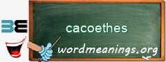 WordMeaning blackboard for cacoethes
